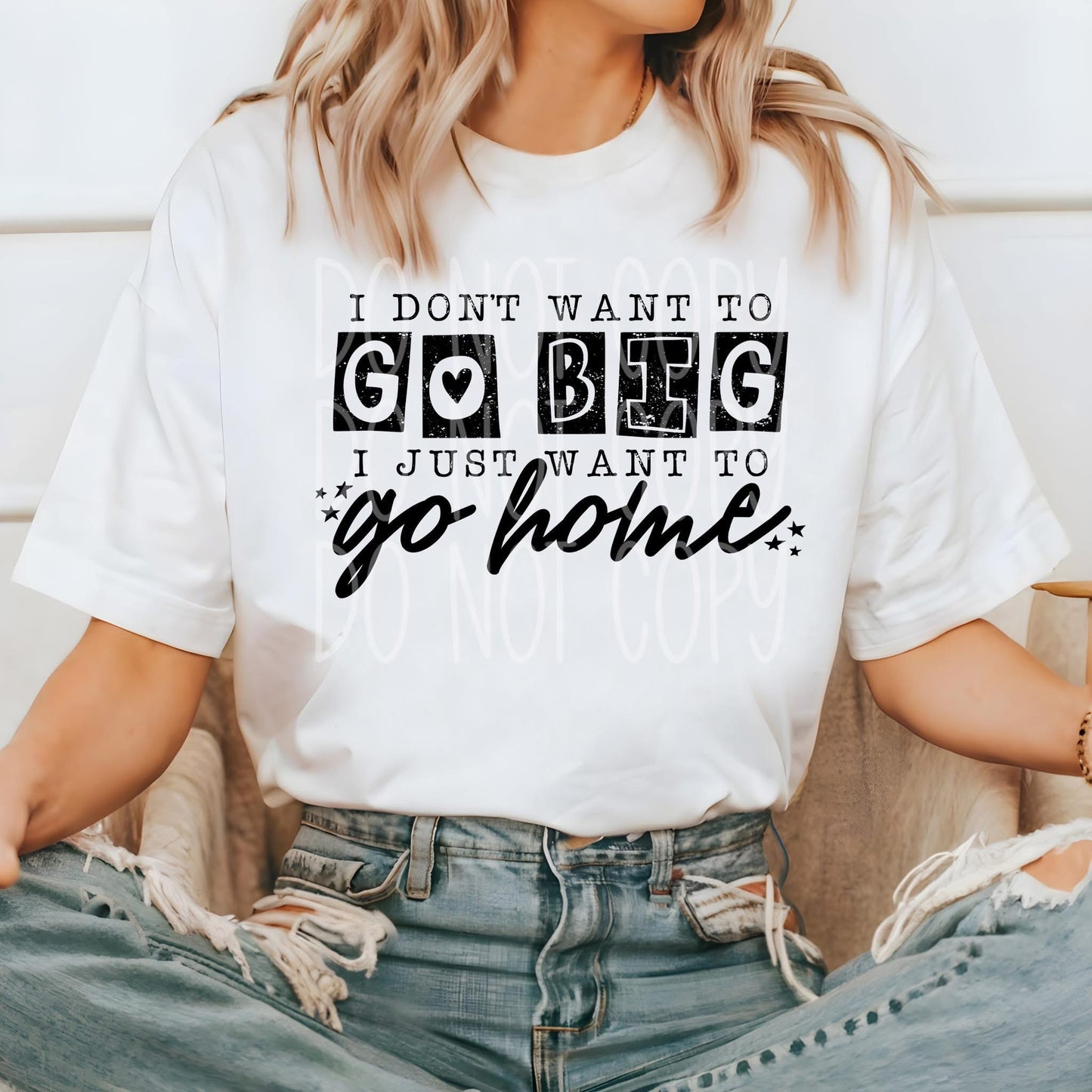 I don’t want to go big I just want to go home.