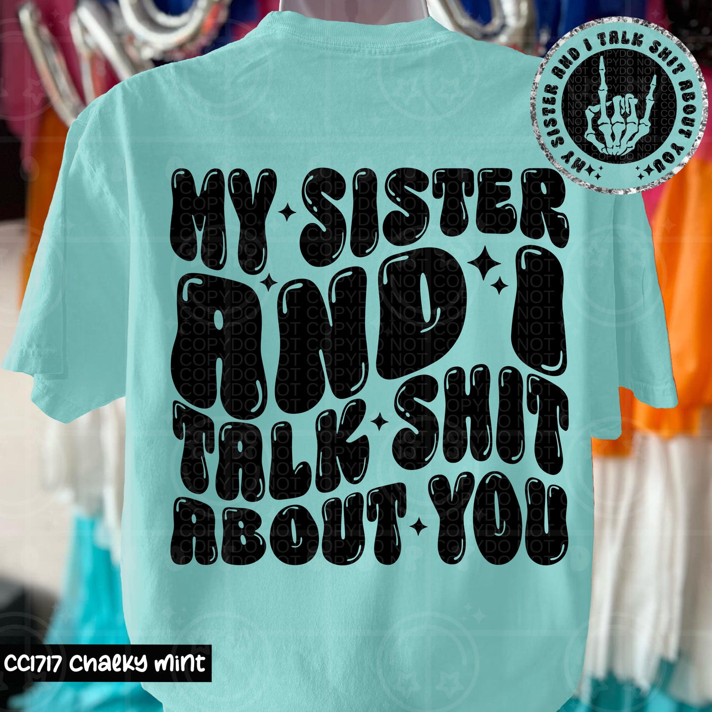My sister and I talk shit about you (includes pocket)