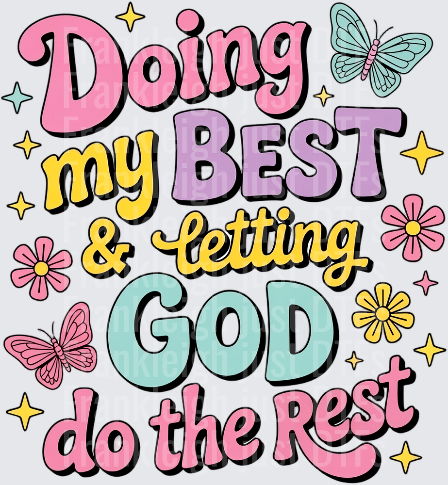 doing my best and letting god do the rest
