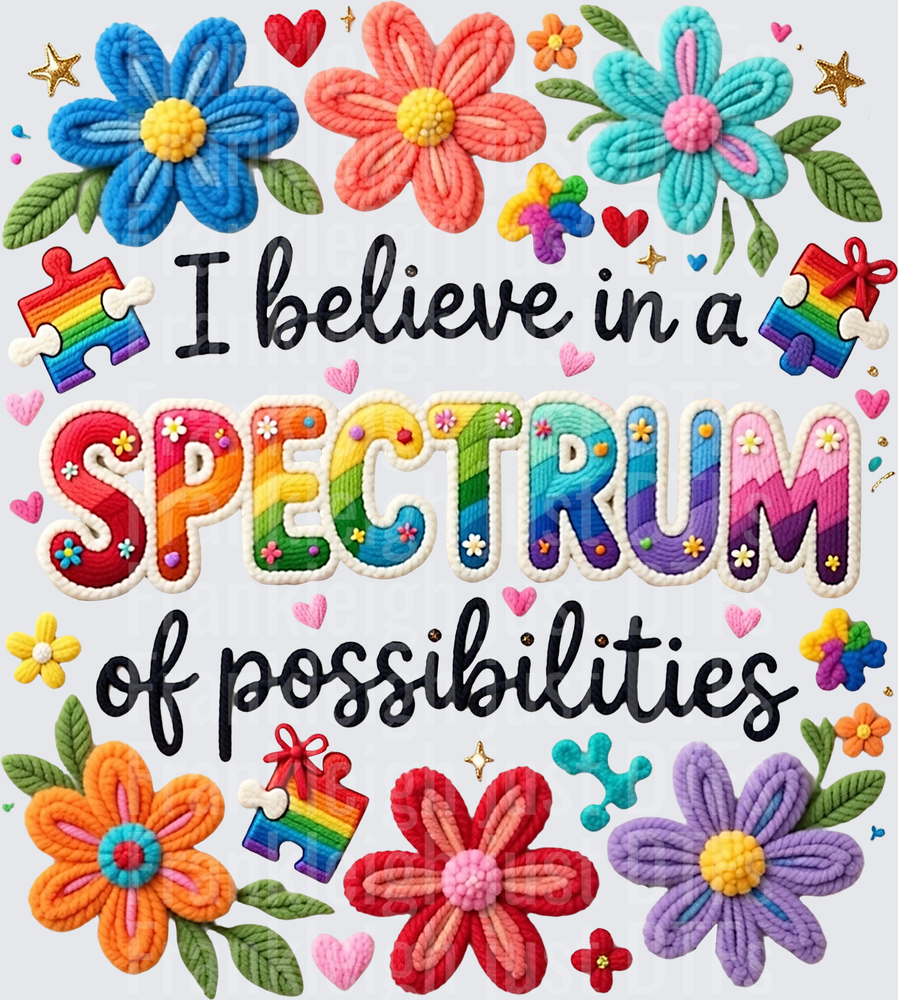 I believe in the Spectrum of possibilities