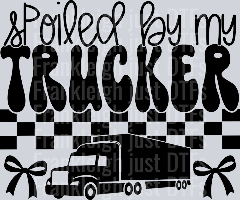 Spoiled by my trucker