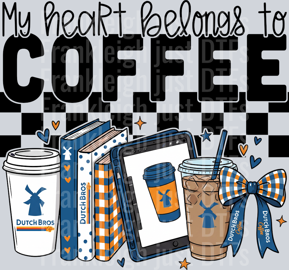 my heart belongs to coffee dutch bros