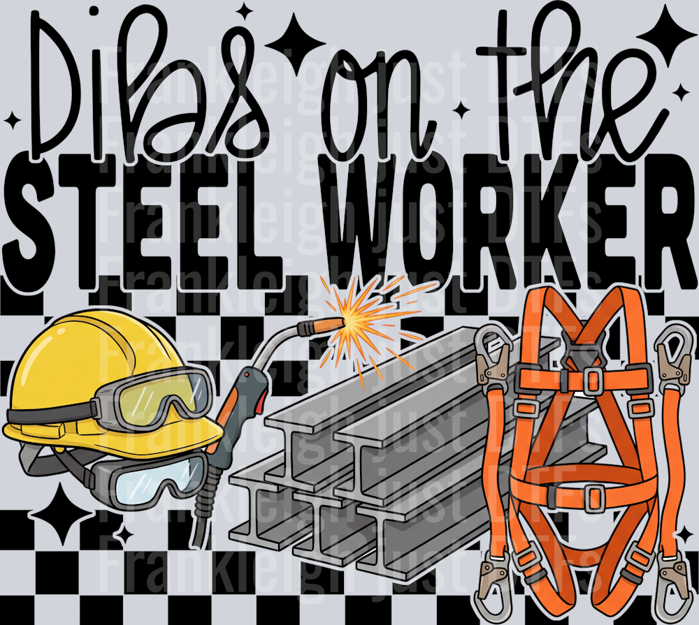 DIBS ON THE STEEL WORKER