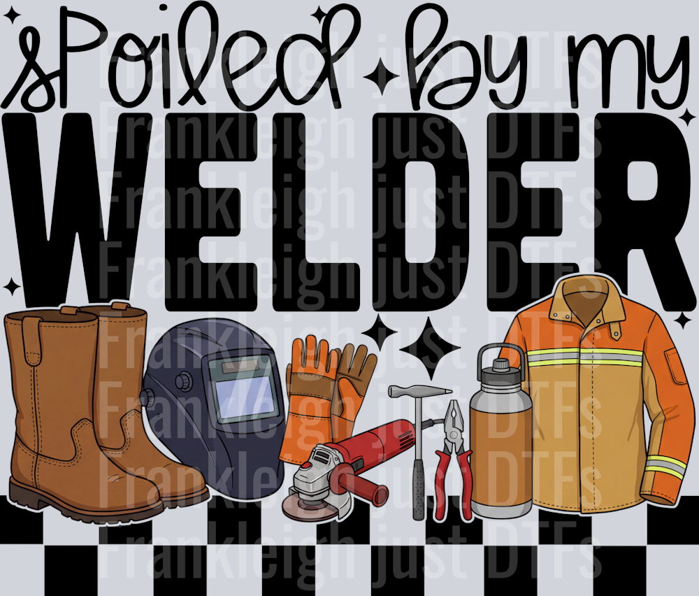 SPOILED BY MY WELDER