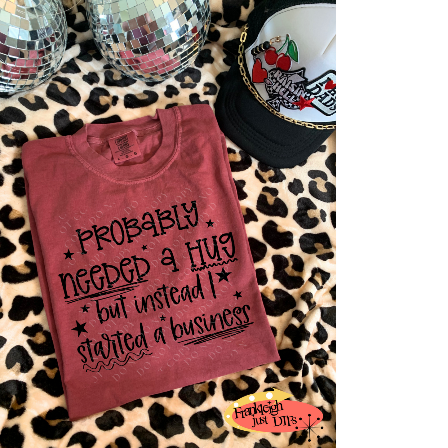 Probably needed a Hug but instead I started a business