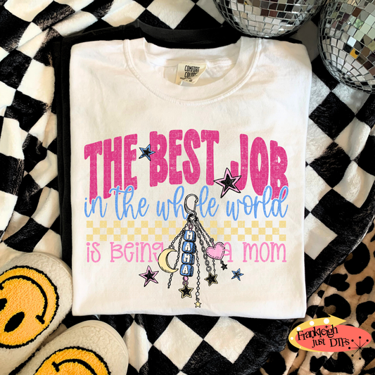 The Best Job in the whole world is being a mom (colored)