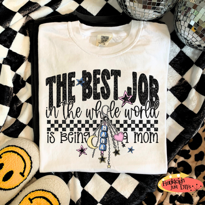 The Best Job in the whole world is being a mom (black)