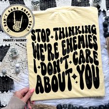 Stop Thinking We're Enemies I Don't Care About You (Pocket Included)