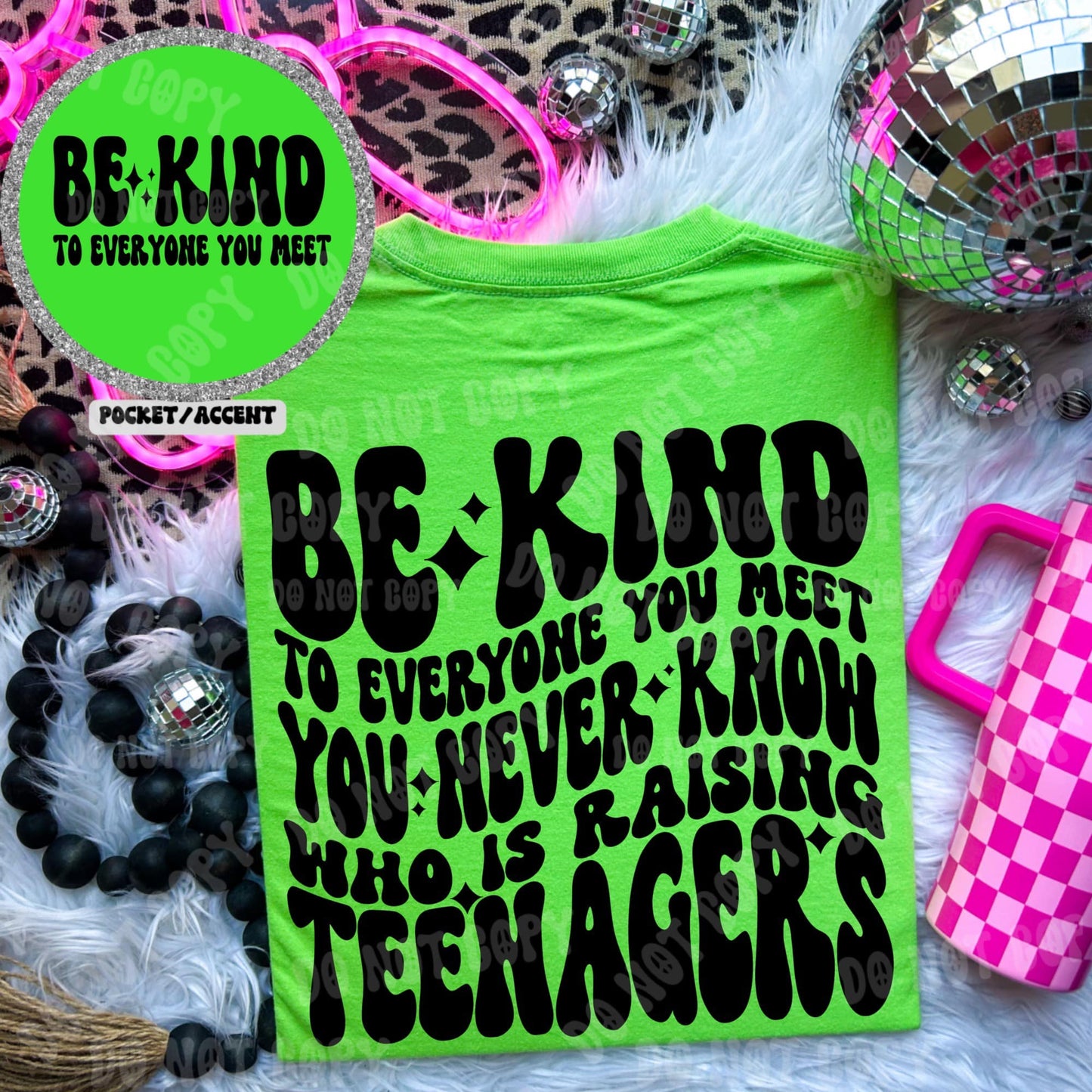 Be Kind to Everyone You Meet You Never know Who is Raising Teenagers (Pocket Included)