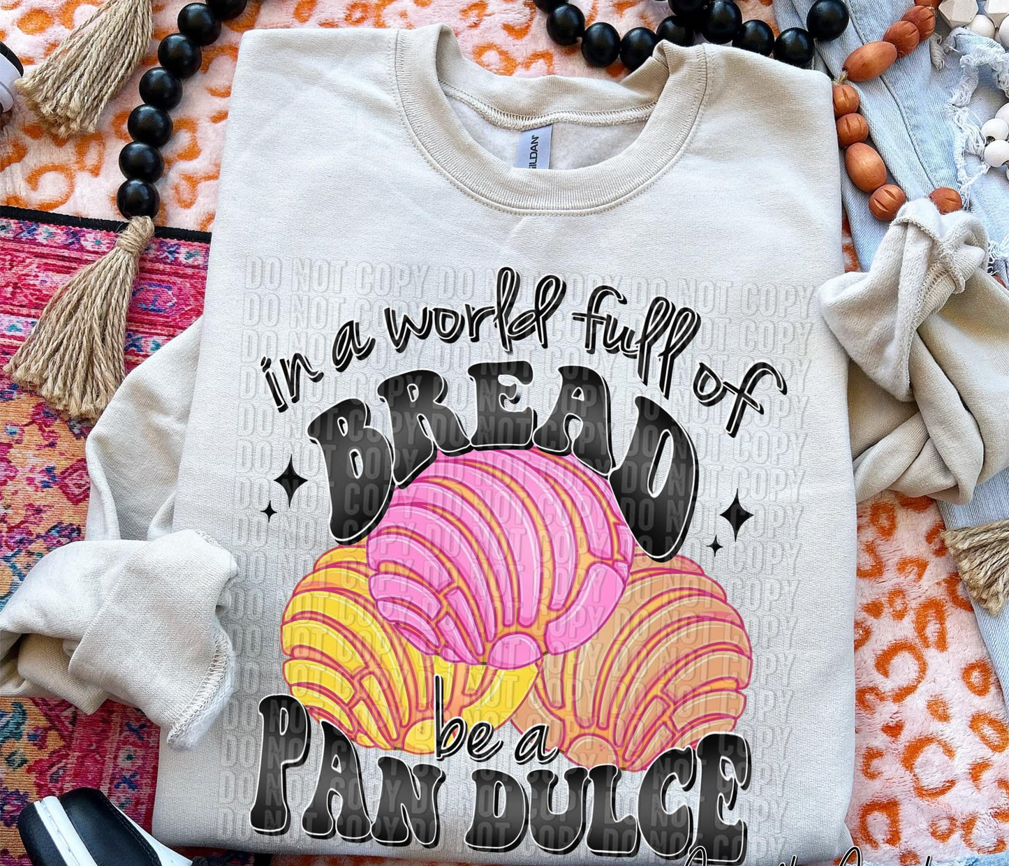 In a world full of bread be a Pan Dulce ( Black Letter)