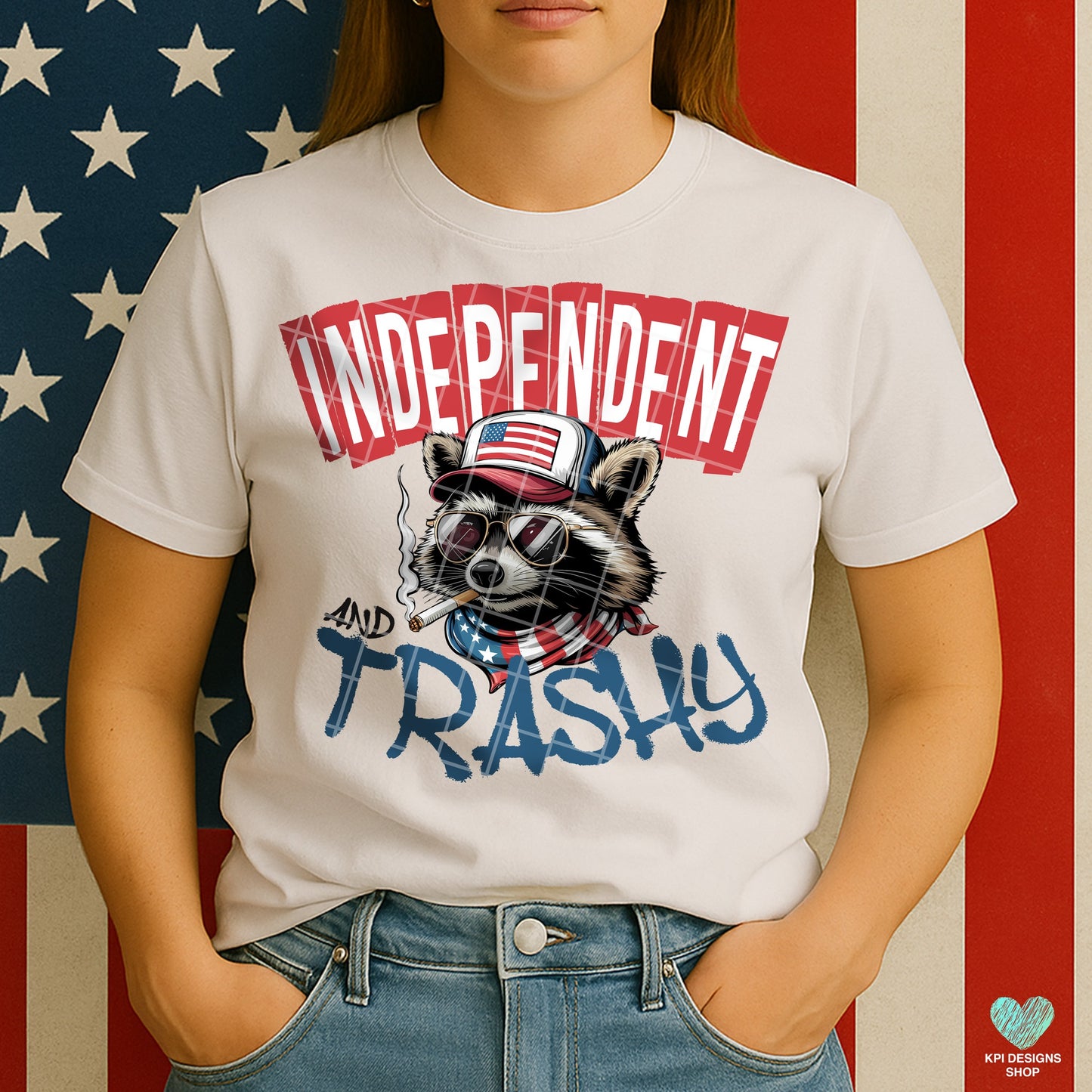 Independent and trashy (blue or white letters)