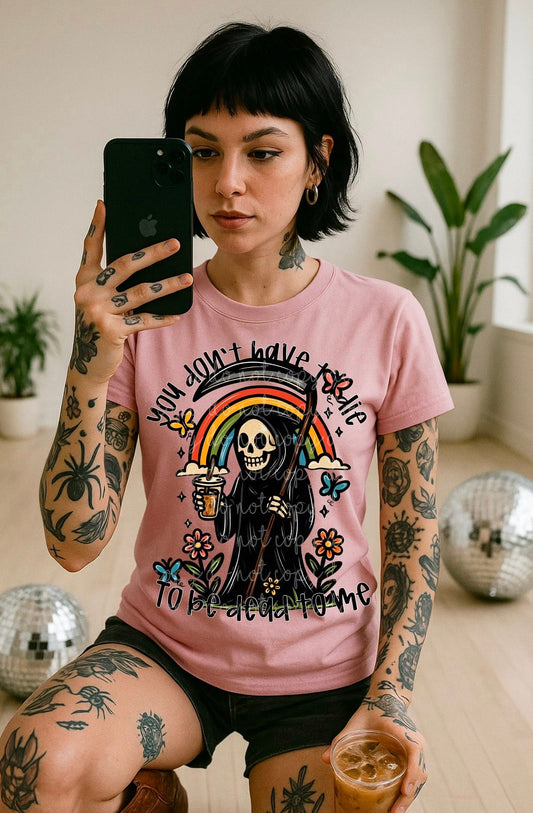 You don't have to die