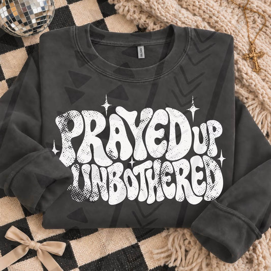 Prayed Up & Unbothered - white