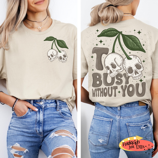 Too Busy Without You