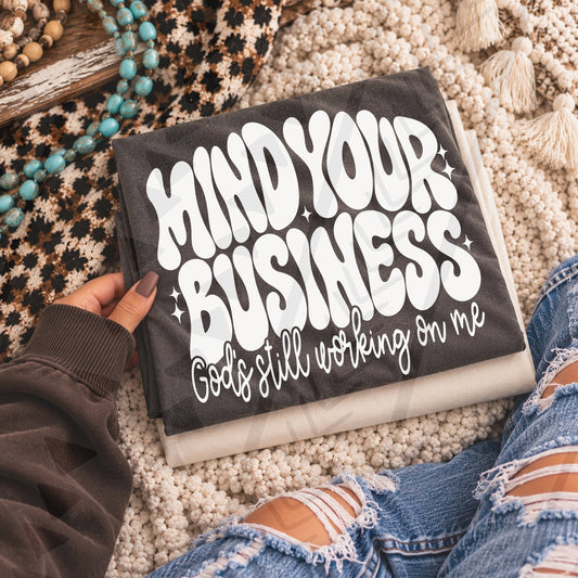 Mind Your Business - God's working (white)