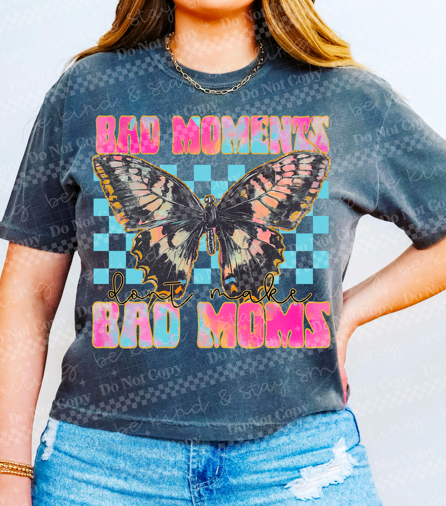 Bad Moments don't make bad moms