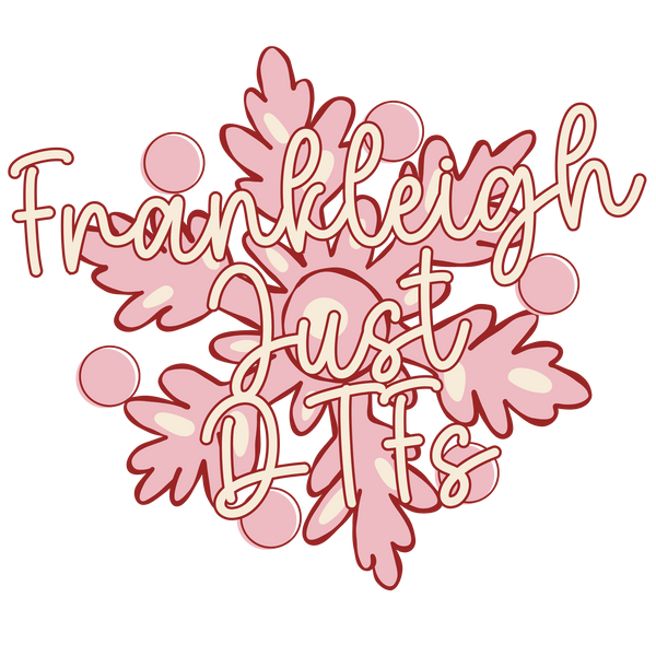 Frankleigh just DTFs