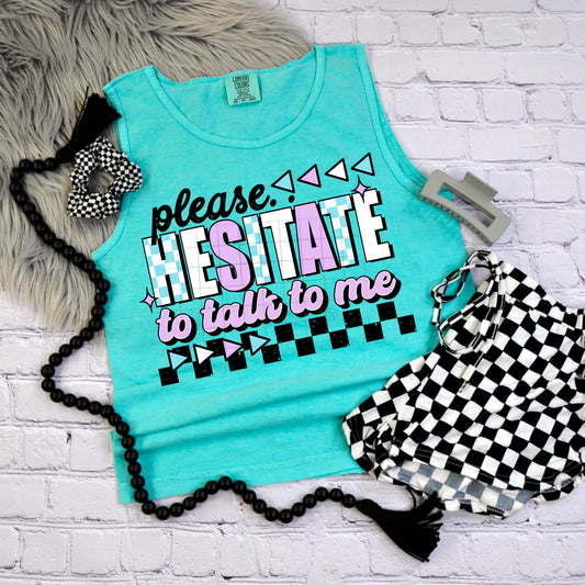 Please hesitate to talk to me (black or white)