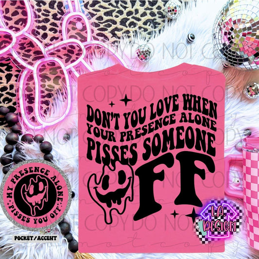 Don’t you love when your presence just pisses someone off