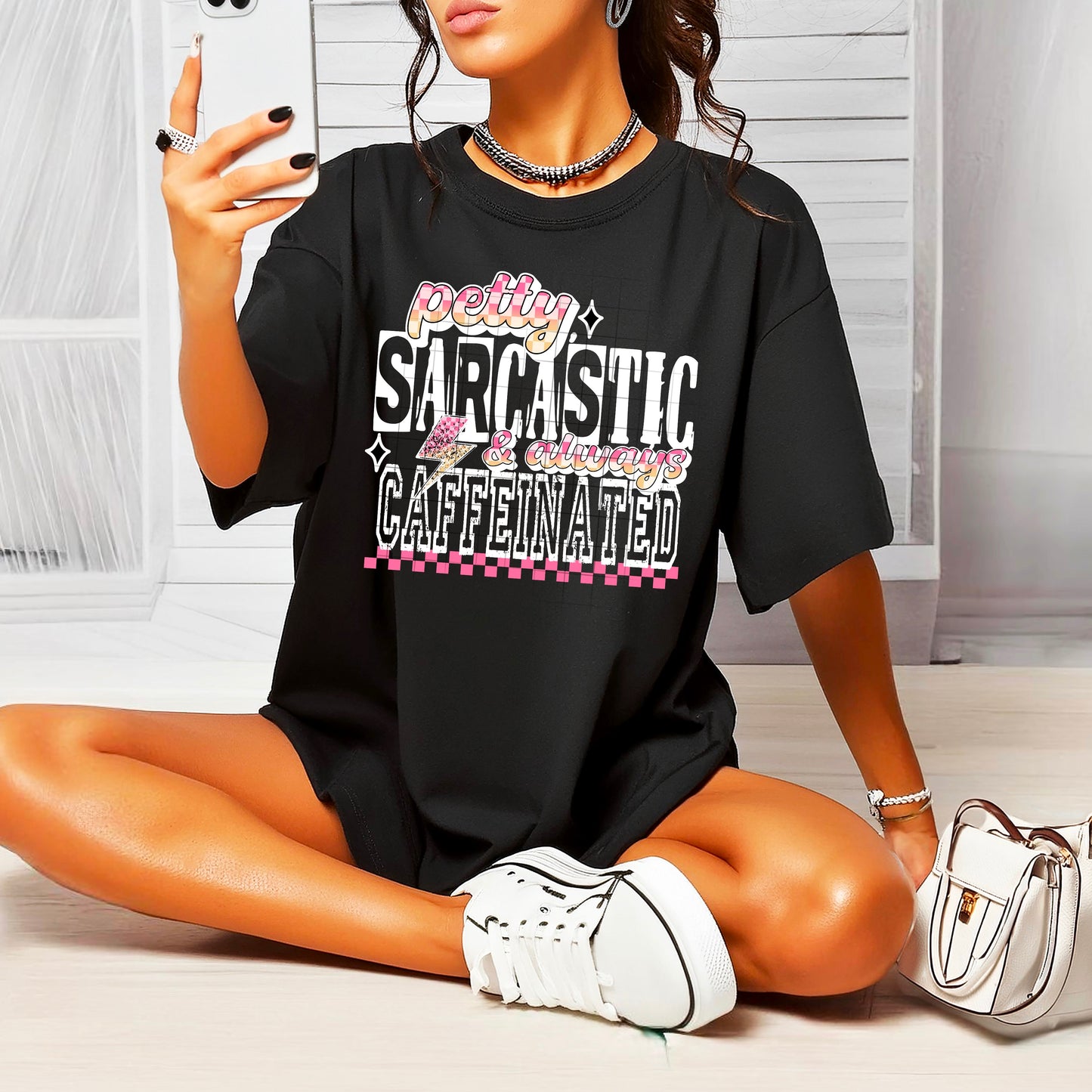 Petty, sarcastic and always caffeinated (black or white)