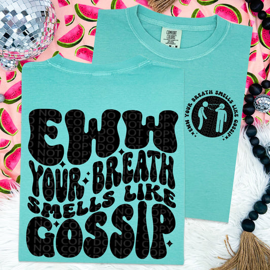 Eww your breath smell like gossip (includes pocket)