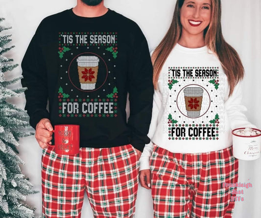 Tis the Season for Coffee Ugly Sweater (White Letters)