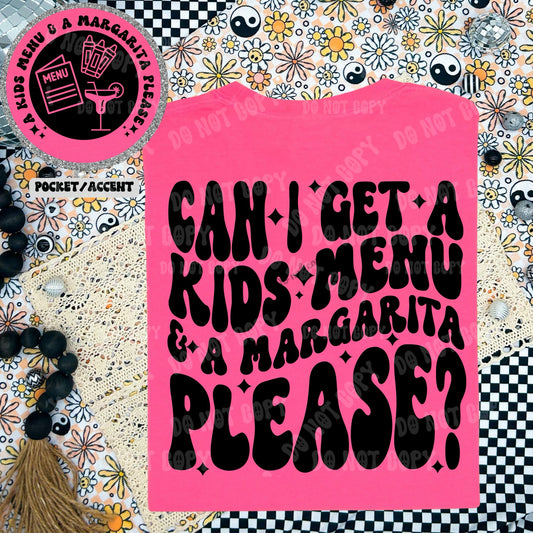 Can I get a kids menu and a margarita please (includes pocket)