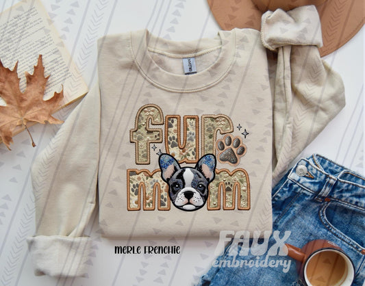 Frenchie Merle Fur Mom  (Faux Embroidery/Faux Glitter)