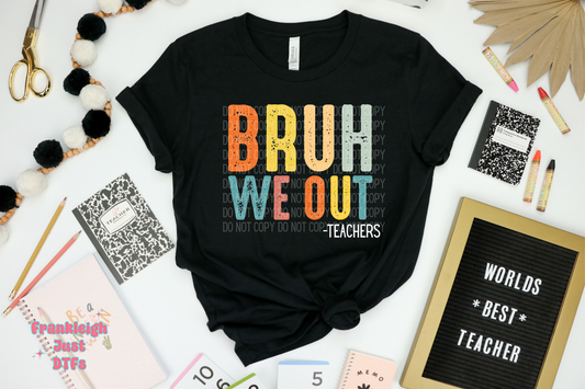 Bruh We Out- Teachers