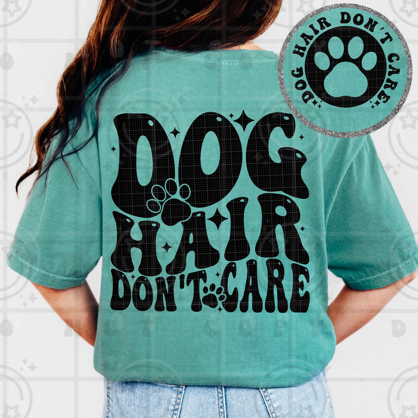 dog hair don't care (back image)