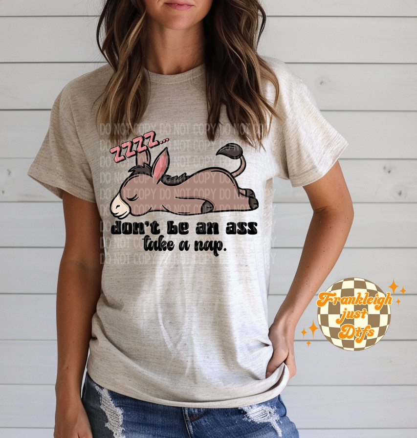 Don't be an ass take a nap