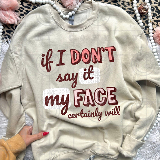 if i dont say it my face cetainly will hwds