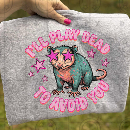 ill play dead to avoid you