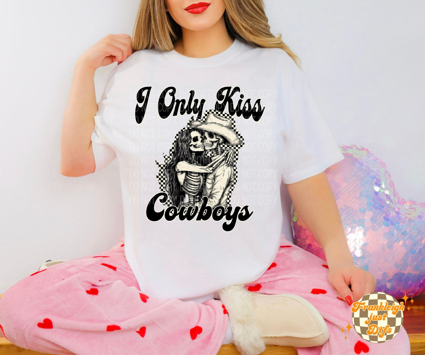 I only kiss Cowboys