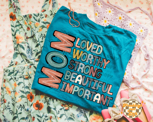Mom Loves worthy strong beautiful important
