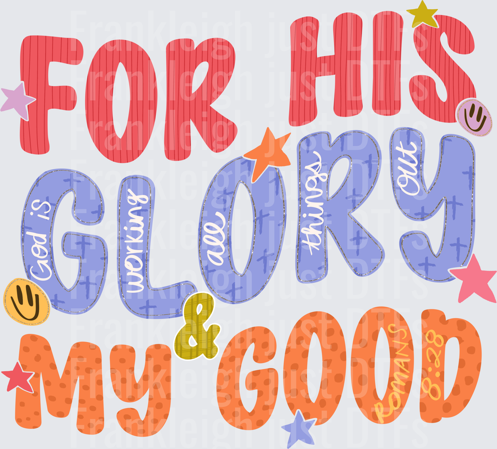 For His Glory My Good
