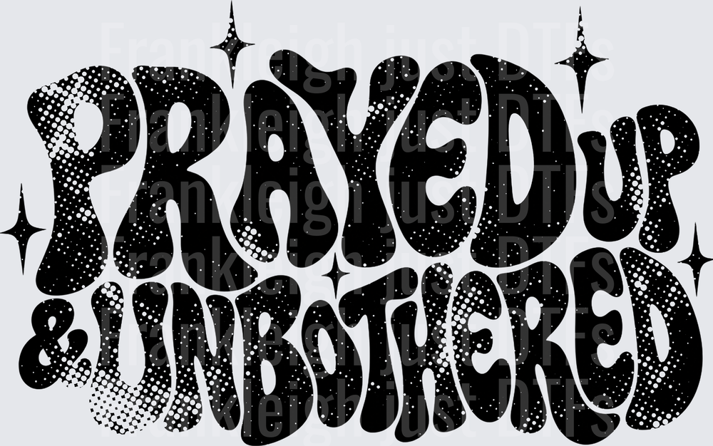 Prayed Up & Unbothered