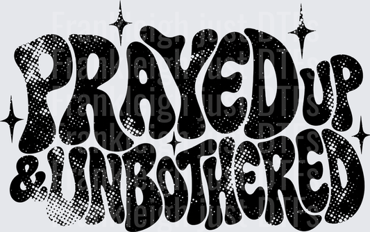 Prayed Up & Unbothered