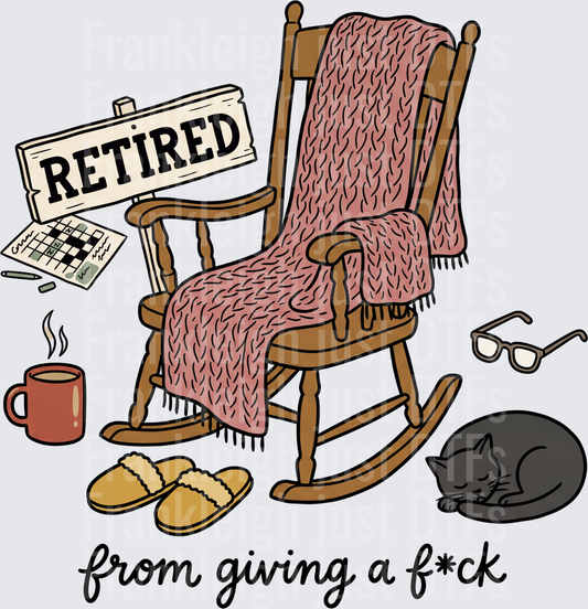 retired from giving a fuck