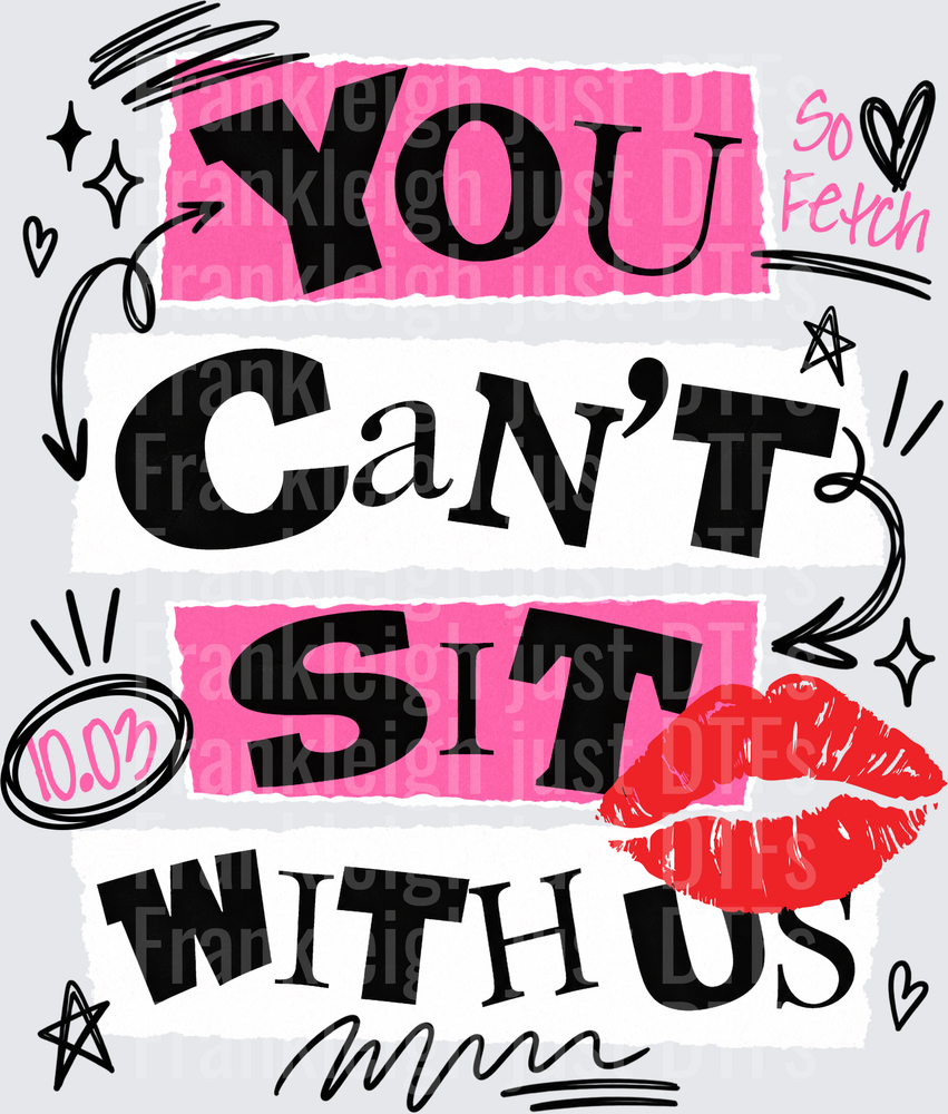 You Can't Sit With Us