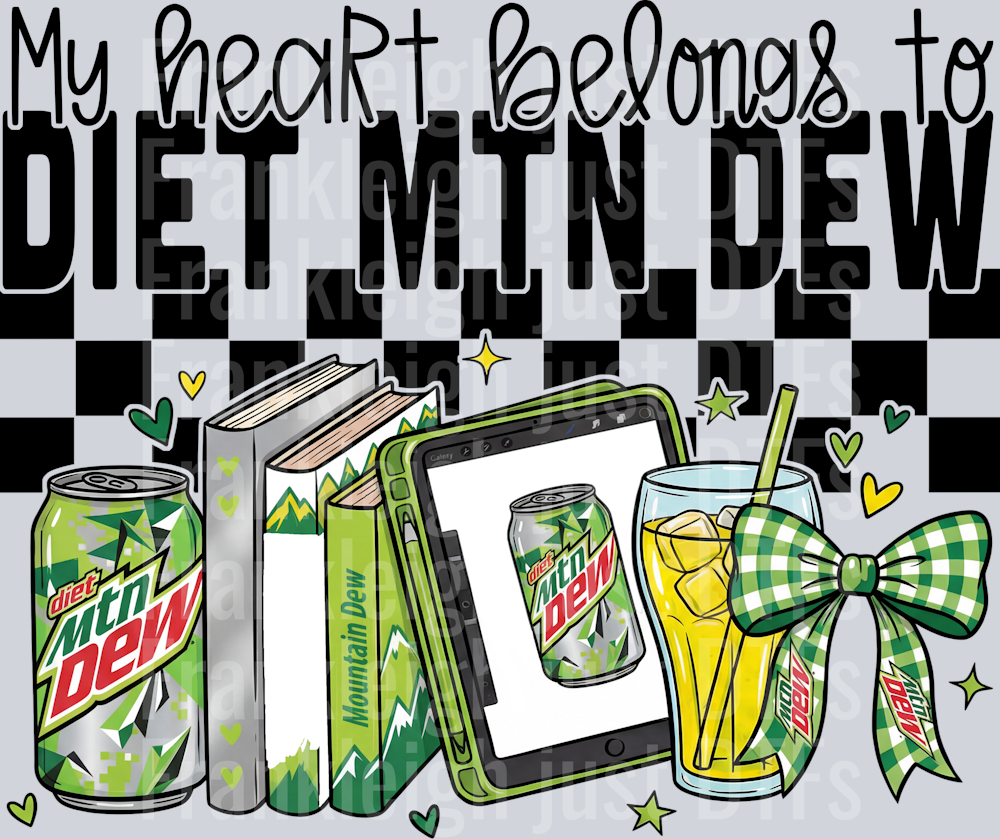 my heart belongs to DIET mtn dew
