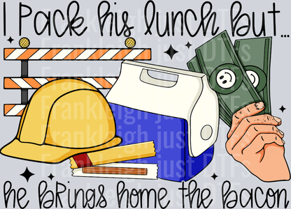 I pack his lunch but he brings home the bacon 1