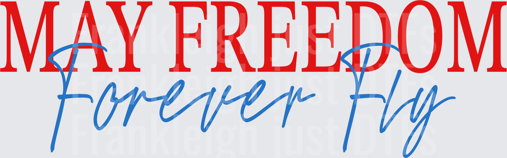 May freedom Forever Fly