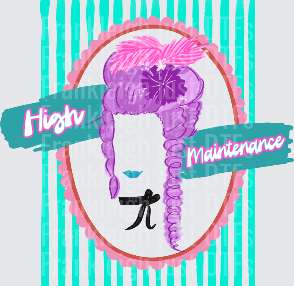 High Maintenance