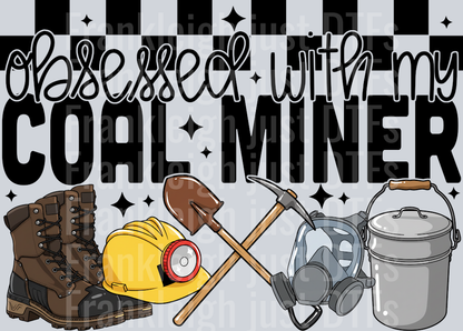 Obsessed with my coal miner