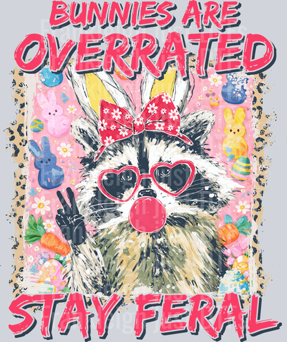 Bunnies are Overrated Stay Feral