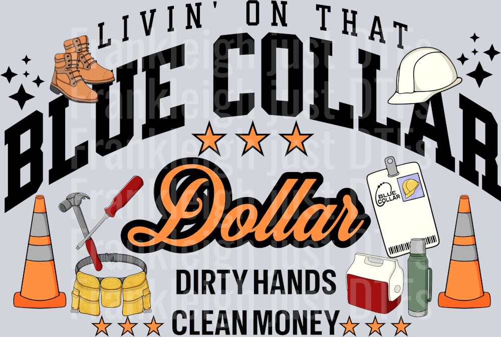 Livin on that blue collar dollar