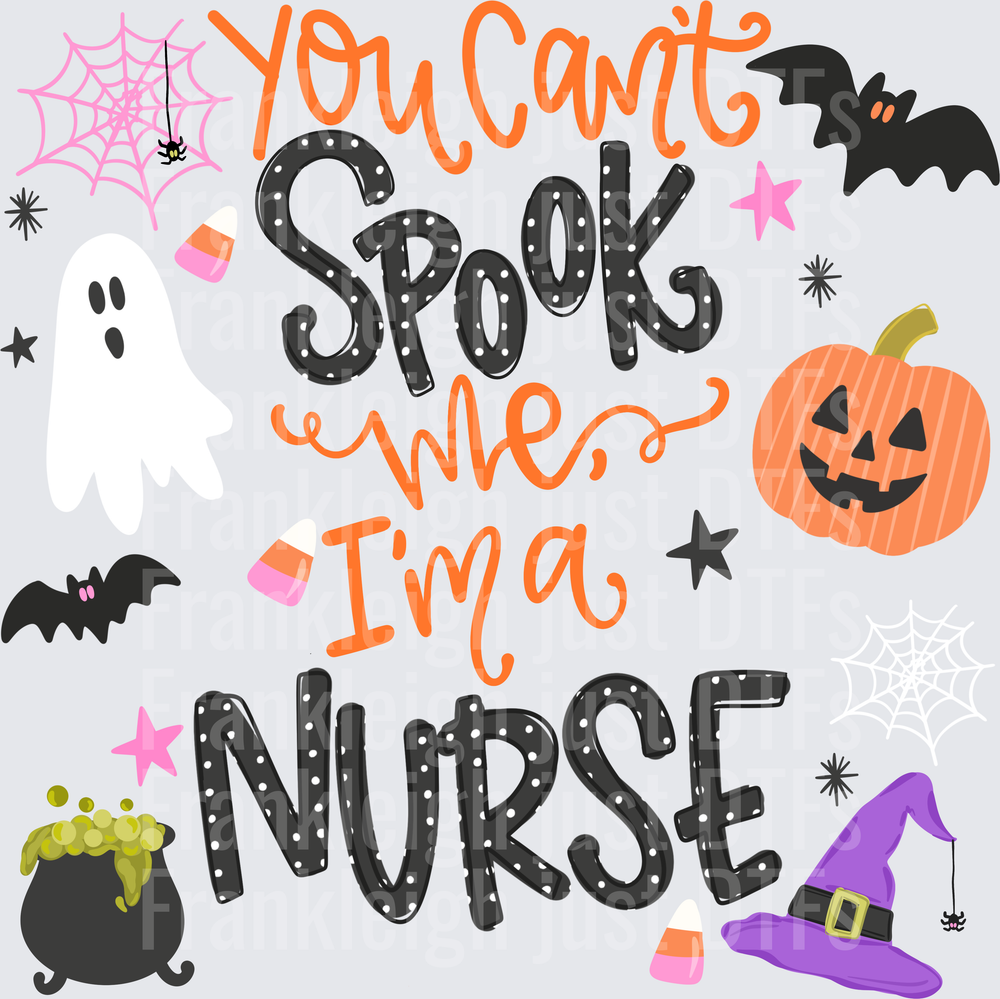 You Can't Spook me I'm a nurse
