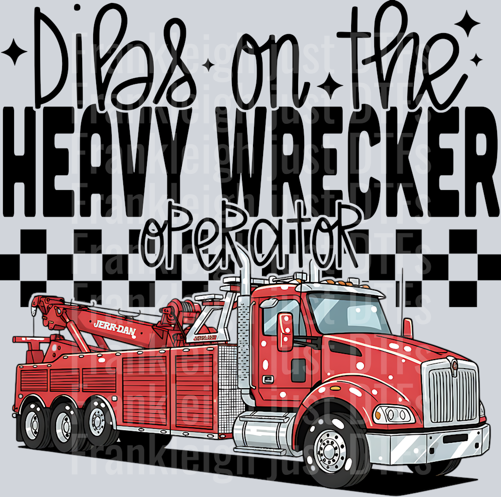 dibs on the heavy wrecker operator