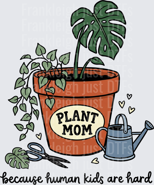 plant mom because human kids are hard